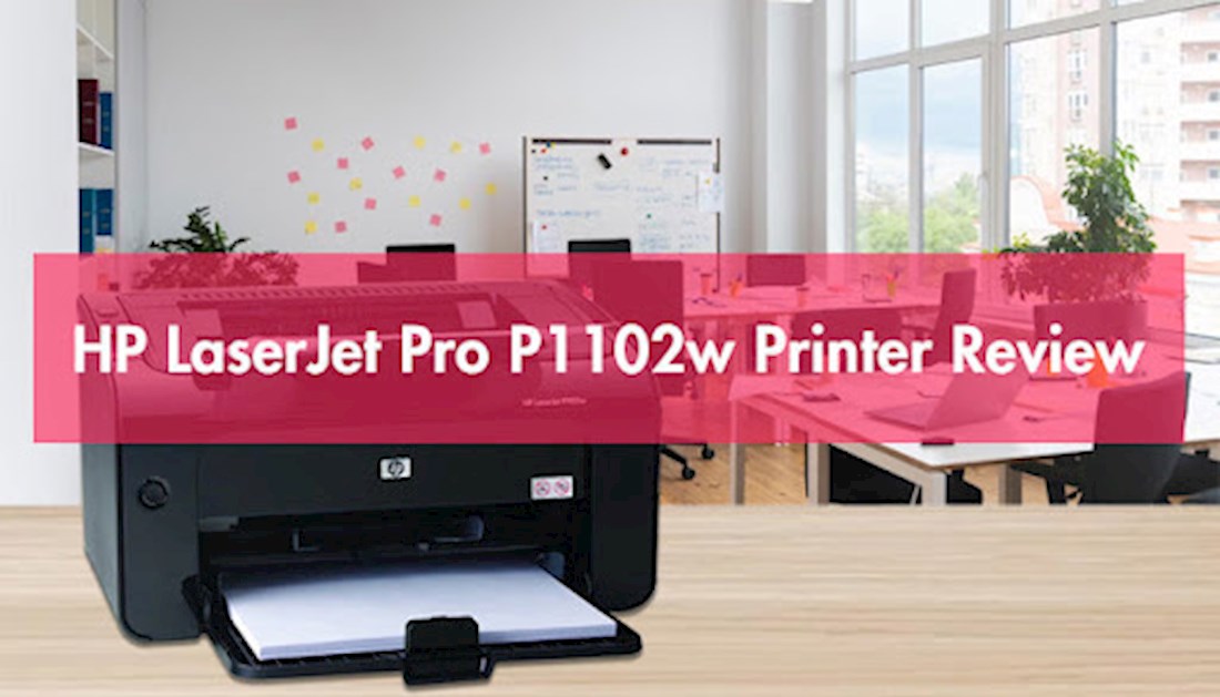ریویو HP LaserJet Pro P1102W